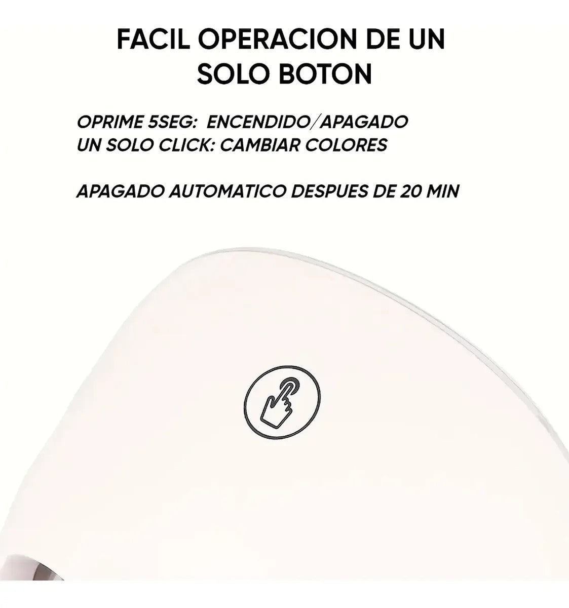 Fácil operación con un solo botón